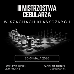 Wpisowe na turniej III Mistrzostwa Cebularza w szachach klasycznych 30-31.05.2026