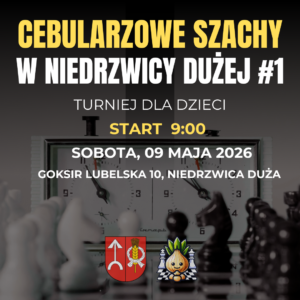 Wpisowe na turniej Cebularzowe szachy w Niedrzwicy Dużej #1 - juniorzy U14