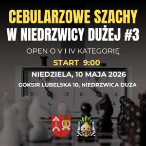 Wpisowe na turniej Cebularzowe szachy w Niedrzwicy Dużej #3 - turniej na V i IV kategorię